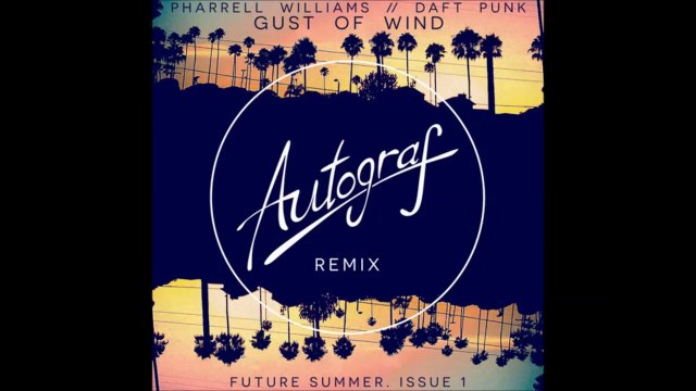 Pharrell Williams feat Daft Punk - Gust Of Wind (Autograf Remix)