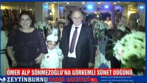 Mustafa Sönmezoğlu Oğlu Ömer Alp'e Görkemli Sünet Düğünü Yaptı