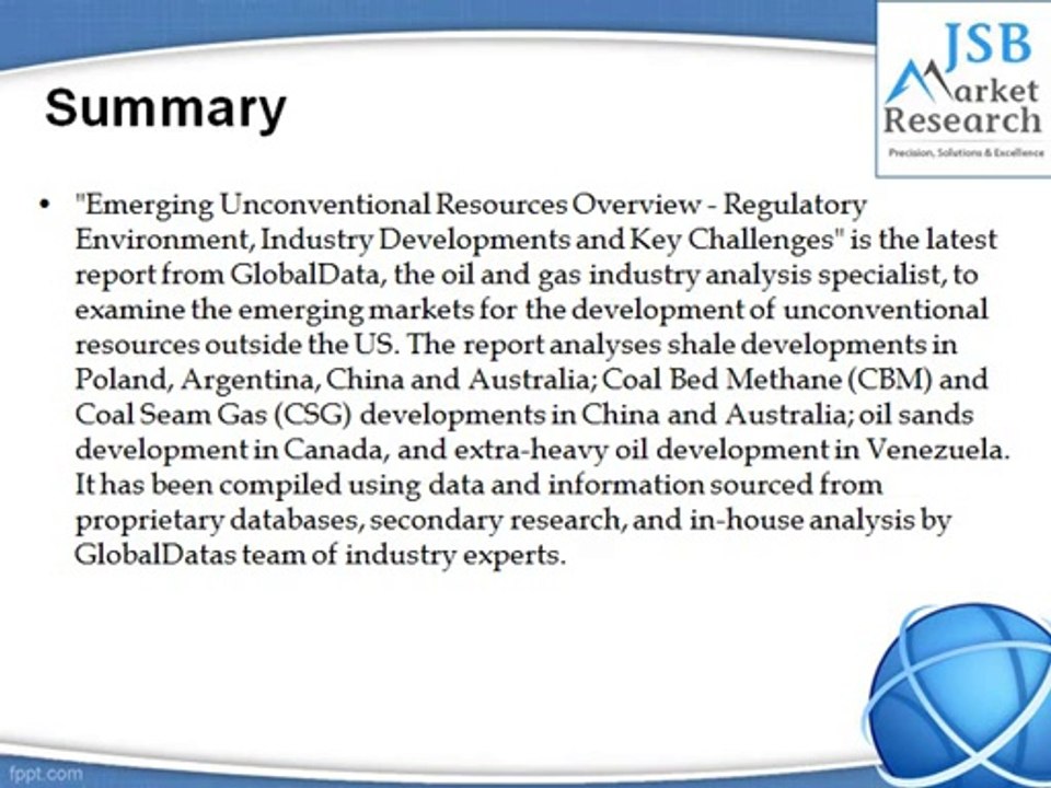 Emerging Unconventional Resources Overview - Regulatory Environment, Industry Developments and Key Challenges