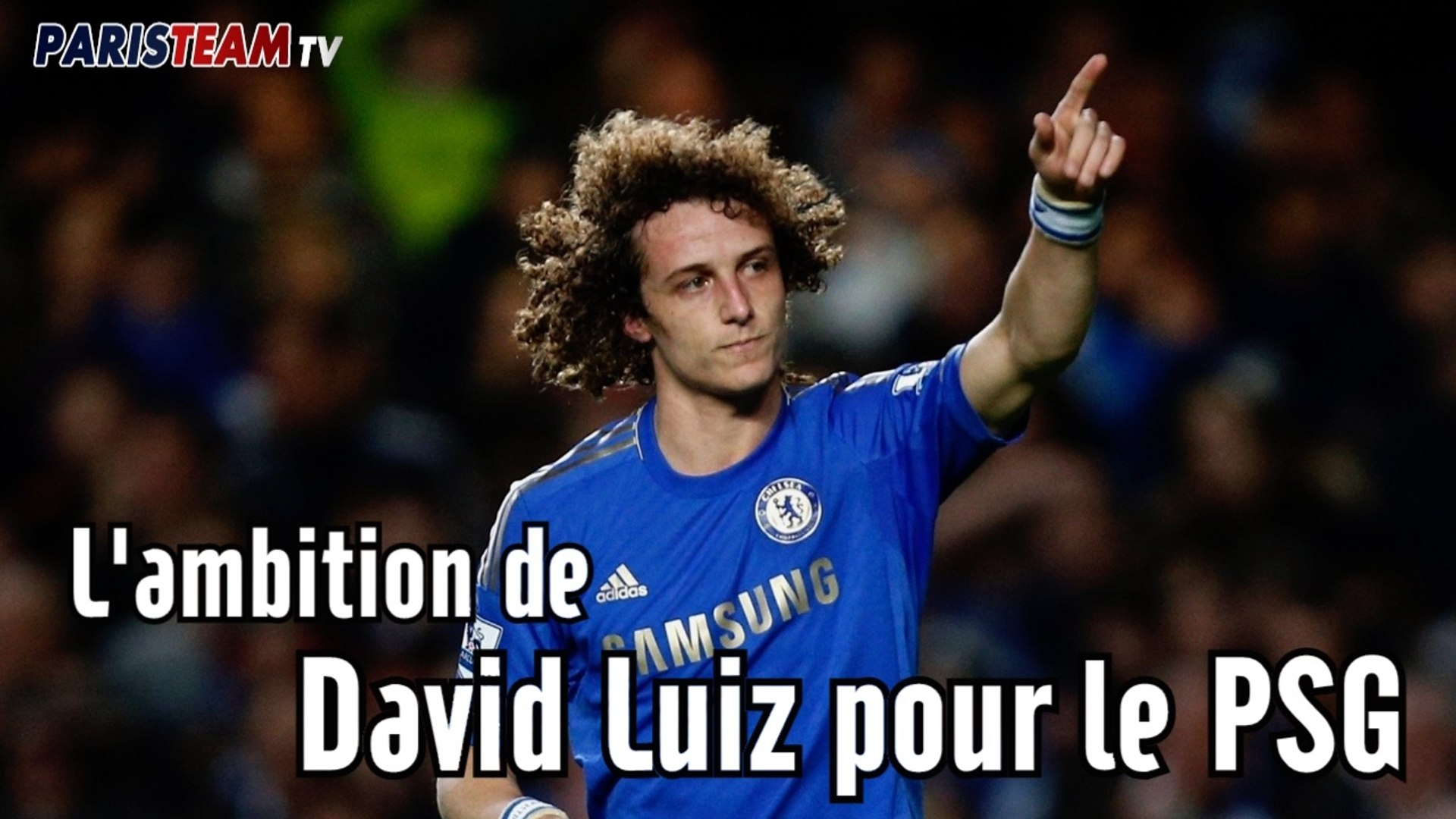 L'ambition de David Luiz pour le PSG