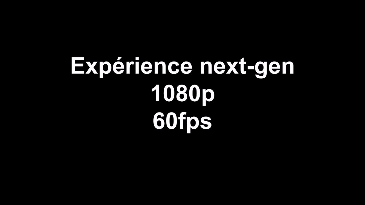 Next-gen : 1080p et 60fps