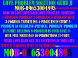 Love marriage vashikaran specialist in hyderabad  91-9653004895 91-9041104895