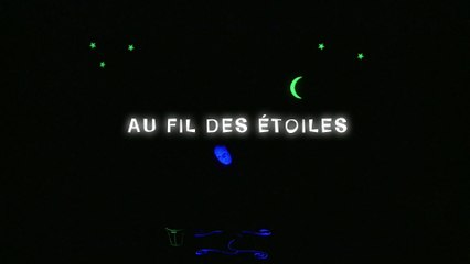 Teaser Au Fil des Étoiles