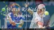 N. Djokovic vs R. Nadal Mens French Open Live