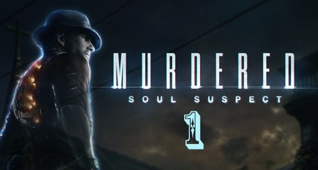 Murdered: Soul Suspect #1