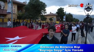 Erzincan da Binlerce kişiden Bayrağa Saygı Yürüyüşü