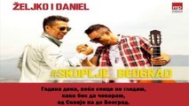 Zeljko i Daniel - Skoplje Beograd (tekst)