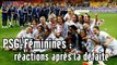 PSG-Féminines : réactions après la défaite