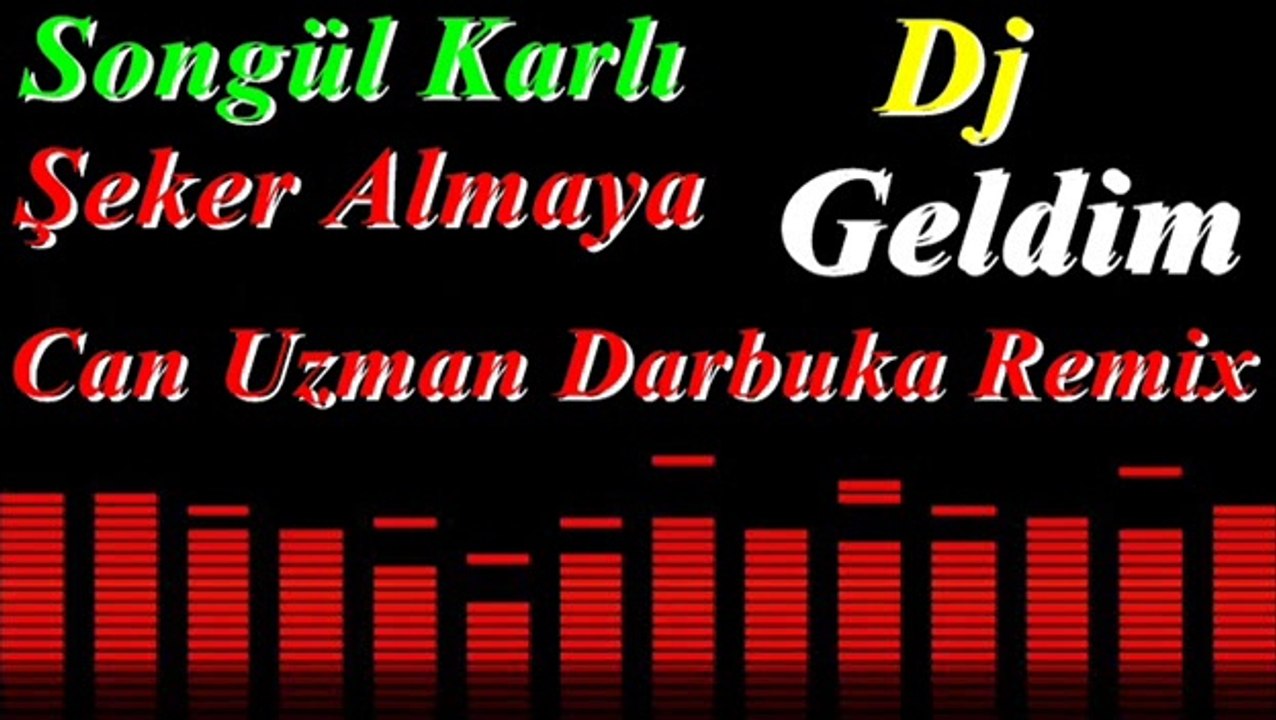 Songül Karlı Şeker Almaya Geldim Dj Can Uzman Darbuka Remix