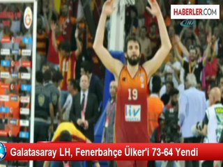 Galatasaray LH, Fenerbahçe Ülker'i 73-64 Yendi