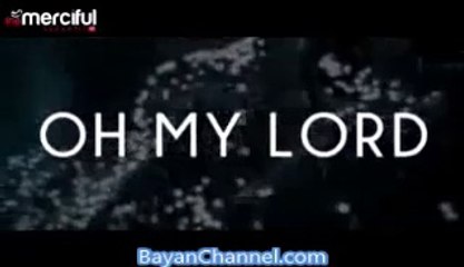 Oh My Lord - Heart Warming Nasheed - dailymotion
