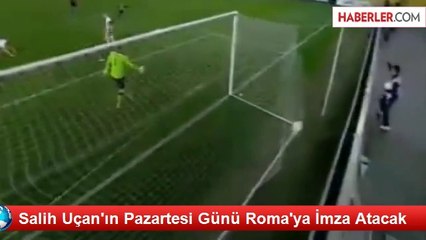Salih Uçan Roma'ya İmzayı Atıyor