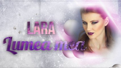 Lara - Lumea Mea (Radio Edit)