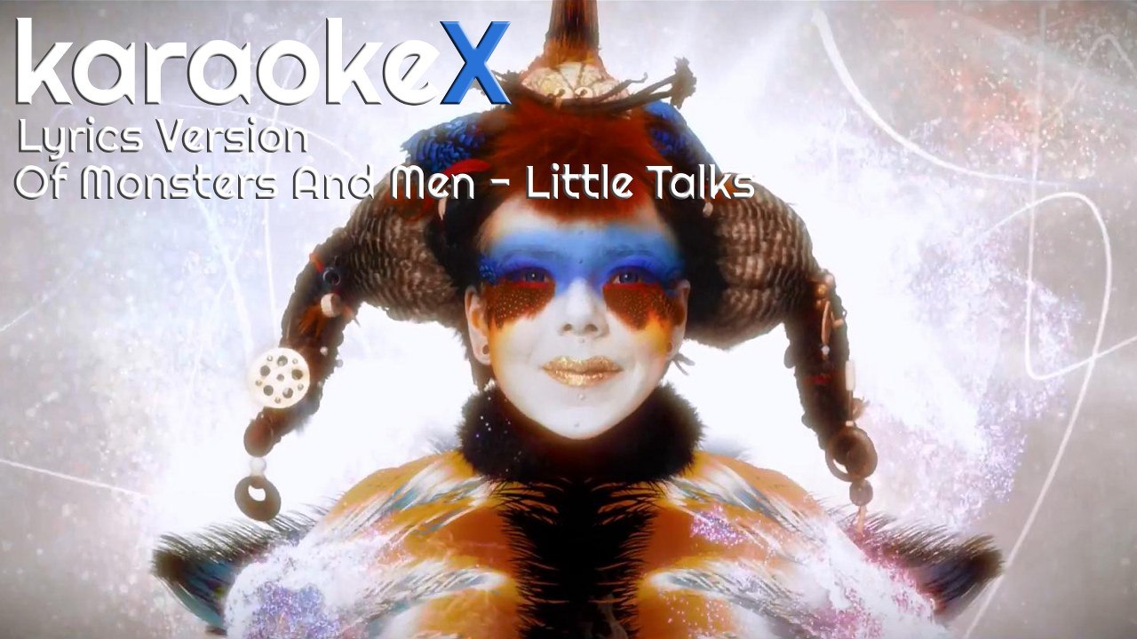 Of Monsters and Men - Little Talks Lyrics Version (KaraokeX)