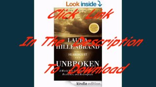 Unbroken: A World War II Story of Survival, Resilience, and Redemption [PDF Free Download]