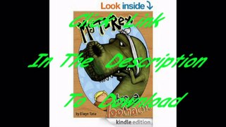 [Free ebooks PDF] My T-Rex Has A Toothache – Childrens Picture Book by Elwyn Tate