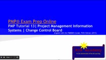 PMP® Exam Prep Online, PMP Tutorial 13 | Project Management Information System (PMIS) | Config Management System (CMS) | Change Control System (CCS) |  Change Control Board (CCB)