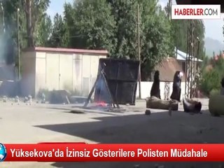 Yüksekova'da İzinsiz Gösterilere Polisten Müdahale