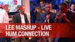 Lee Mashup - Hum Connection - Live