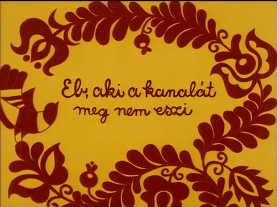 Eb , aki a kanalát meg nem eszi !