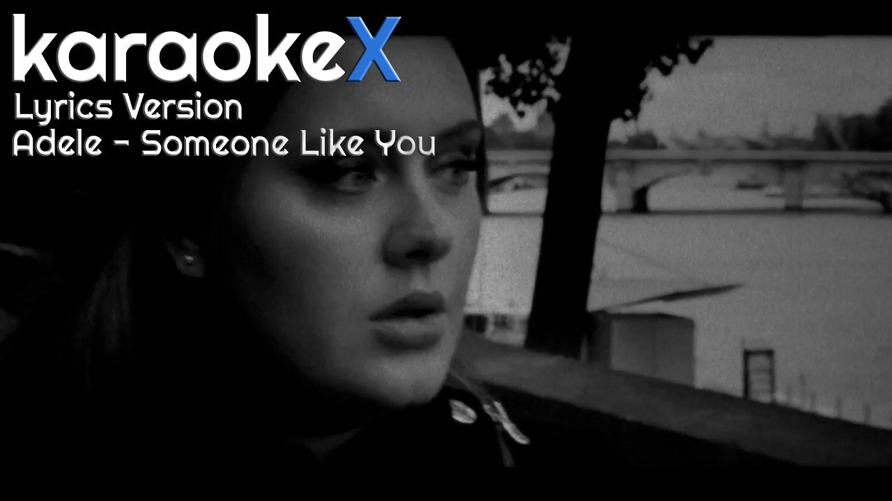 Adele - Someone Like You Lyrics Version (KaraokeX) - video Dailymotion