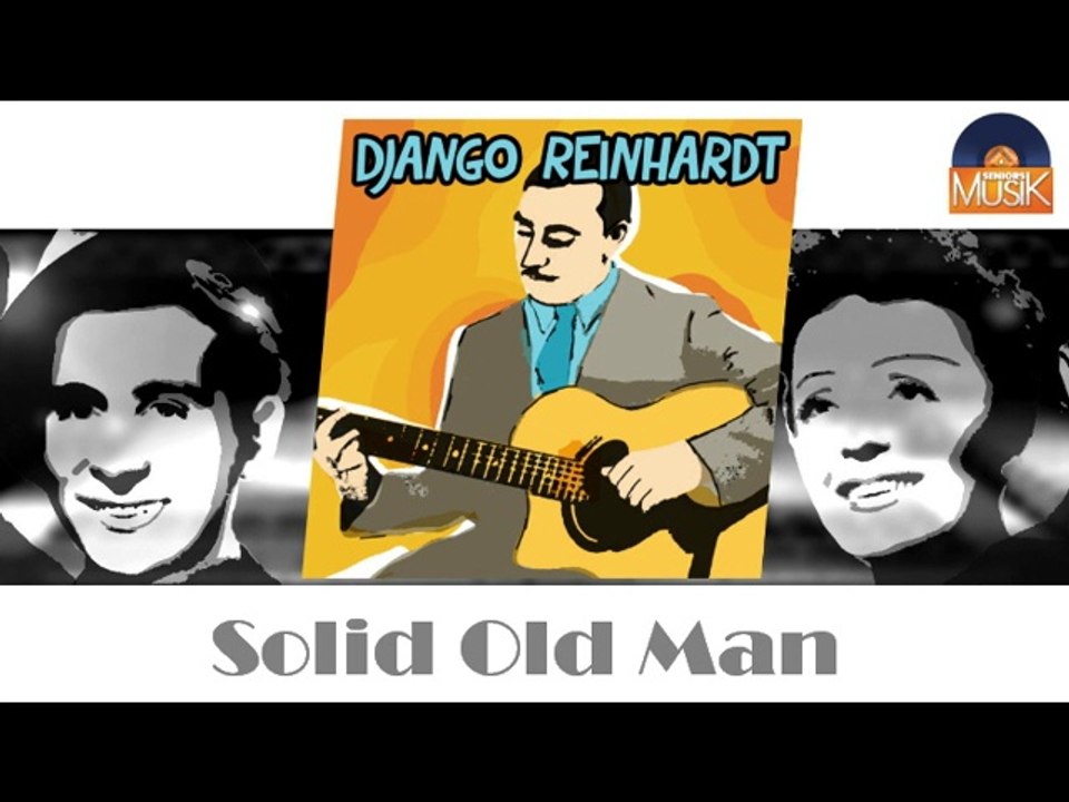 Django Reinhardt - Solid Old Man (HD) Officiel Seniors Musik