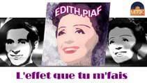 Edith Piaf - L'effet que tu m'fais (HD) Officiel Seniors Musik