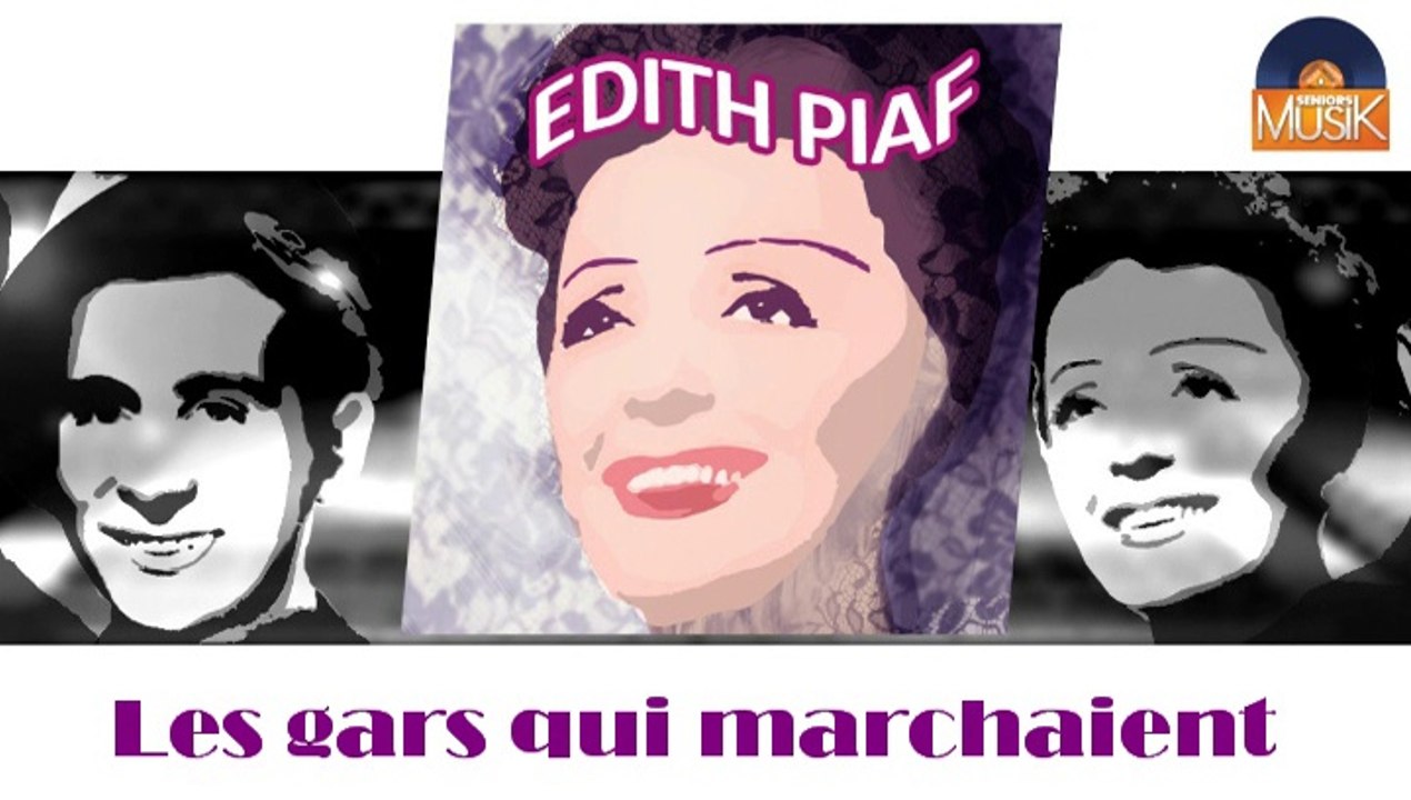Edith Piaf - Les gars qui marchaient (HD) Officiel Seniors Musik