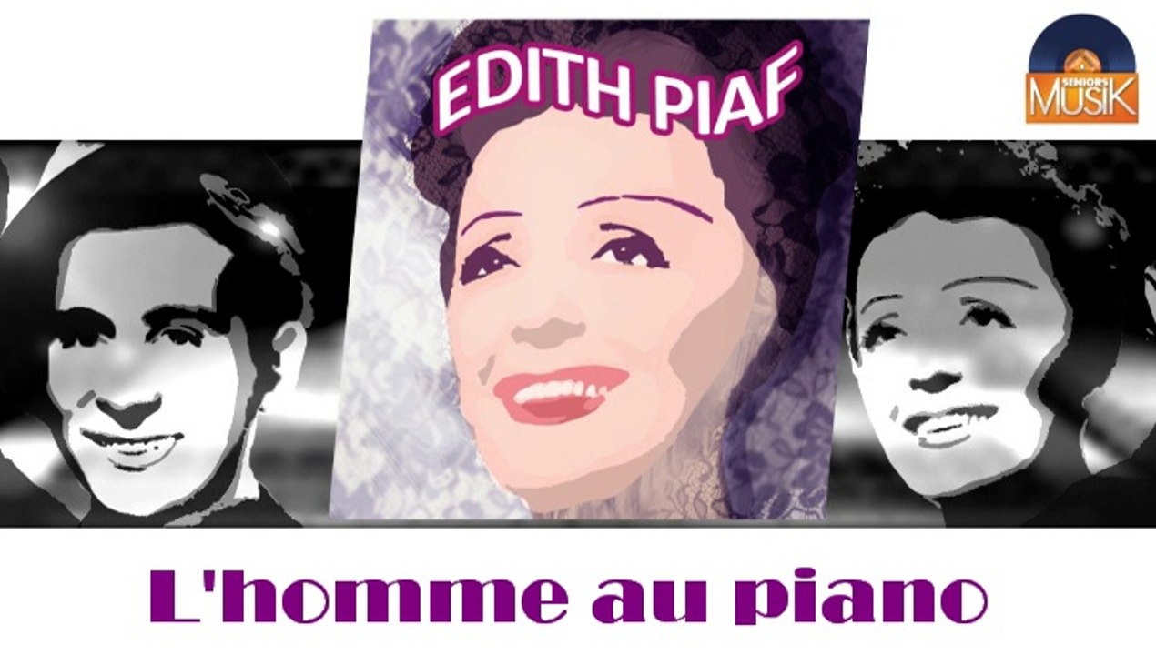 Edith Piaf - L'homme au piano (HD) Officiel Seniors Musik