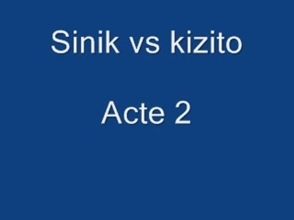 Kizito vs sinik acte 2
