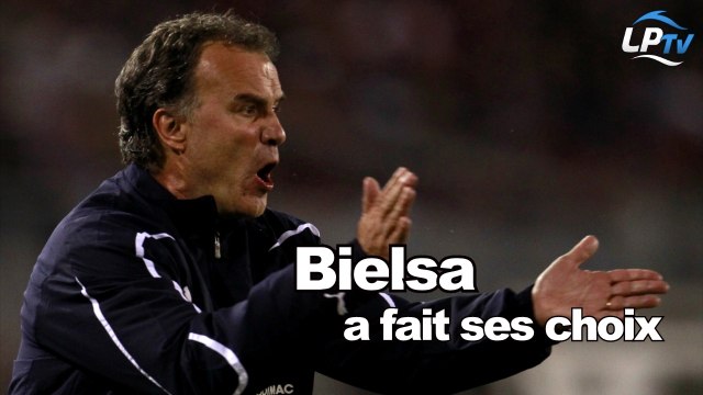 Marcelo Bielsa a fait ses choix