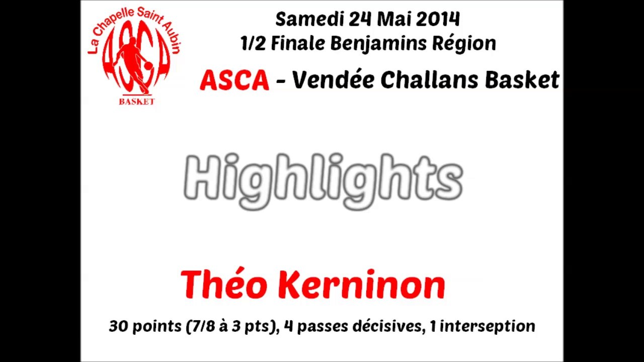 2014 05 24 U13 Region Demi Finale ASCA Challans Highlights Théo Kerninon