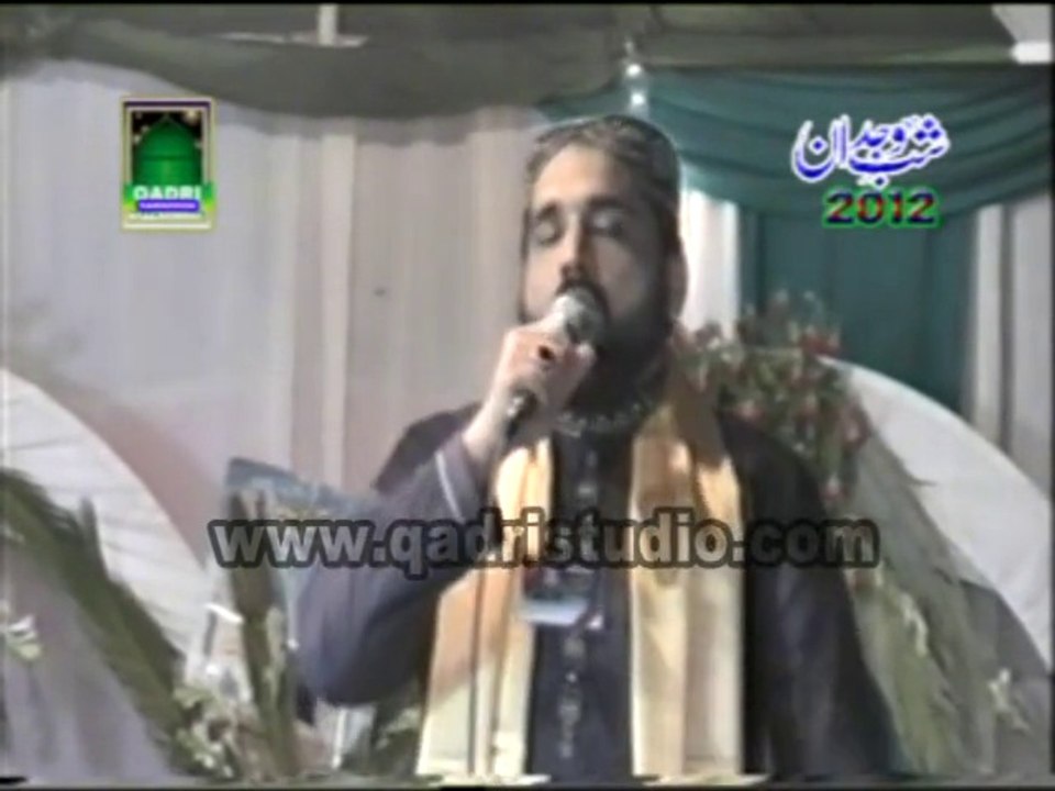 Zahra de baba jani naat by Qari Shahid Mehmood Qadri at mehfil e naat Shab e wajdan 2012 Sargodha