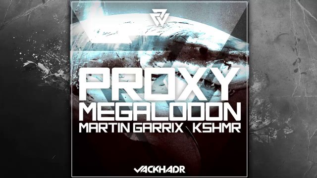 Martin Garrix Vs. KSHMR - Proxy Megalodon (Jack HadR Mashup) [Free mp3: on.fb.me/1cPtW95]