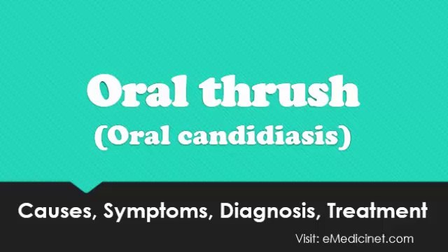 Oral thrush ( oral candidiasis )
