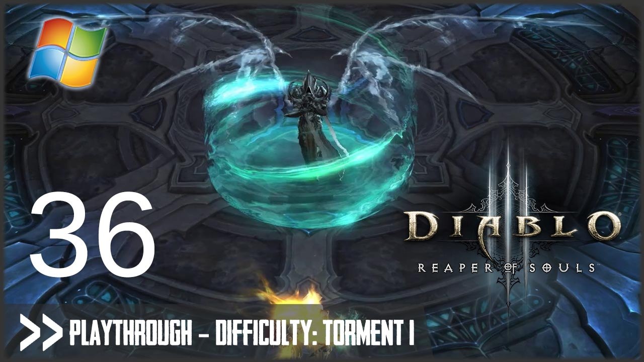 Diablo 3: Reaper of Souls (PC) - Pt.36 [Difficulty Torment I]