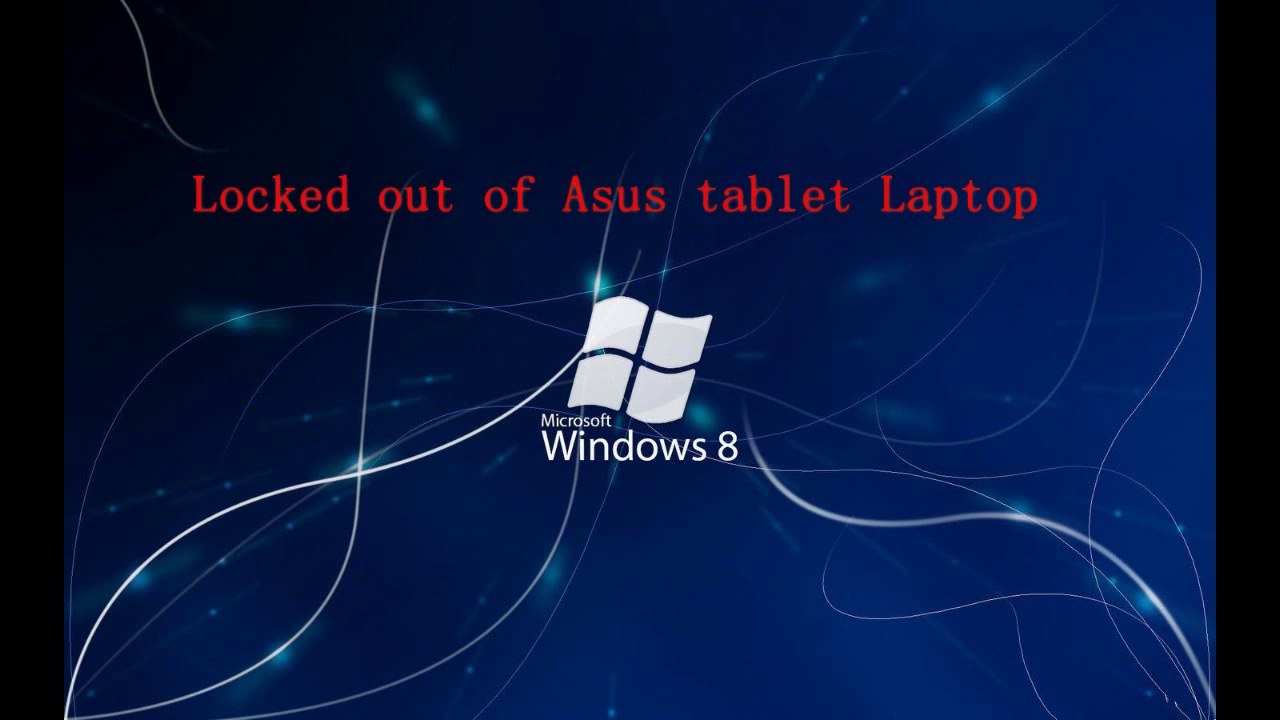 Locked Out of Asus Tablet Laptop video Dailymotion