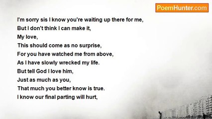 Matthew Hunt - My dear sister in heaven, I don't think I can make it