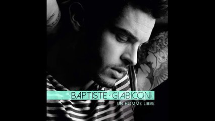 Baptiste Giabiconi – Un homme libre Télécharger