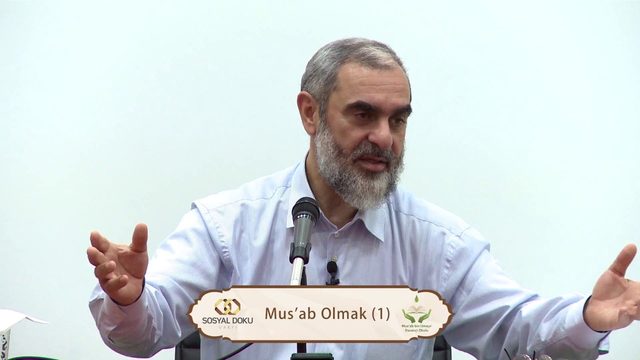 1) Mus'ab Olmak (1) - Mus'ab bin Umeyr Davetçi Okulu - Nureddin YILDIZ - Sosyal Doku Vakfı