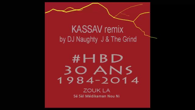 ZOUK - KASSAV'- ZOUK LA SE SEL MEDIKAMAN NOU NI REMIX by NAUGHTY J & THE GRIND