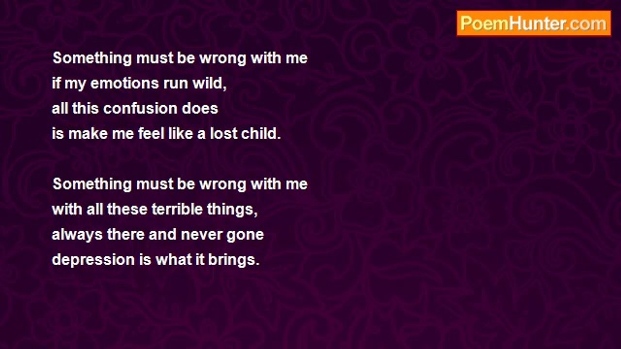 sam .... - Something must be wrong with me