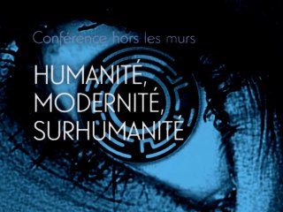 Humanité, modernité, surhumanité : perspectives éthiques
