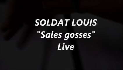 SOLDAT LOUIS "Sales gosses" Live 2009
