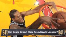 94 Feet: Can Spurs Count on Kawhi?