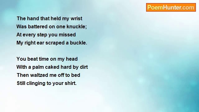 abigail phillips - My Papa's Waltz by: Theodore Roethke