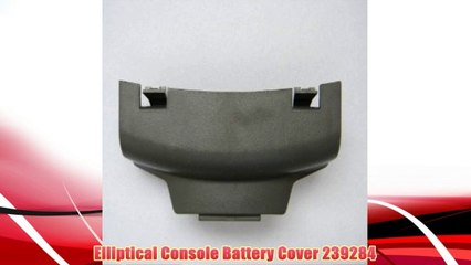 Best buy Elliptical Console Battery Cover 239284,"