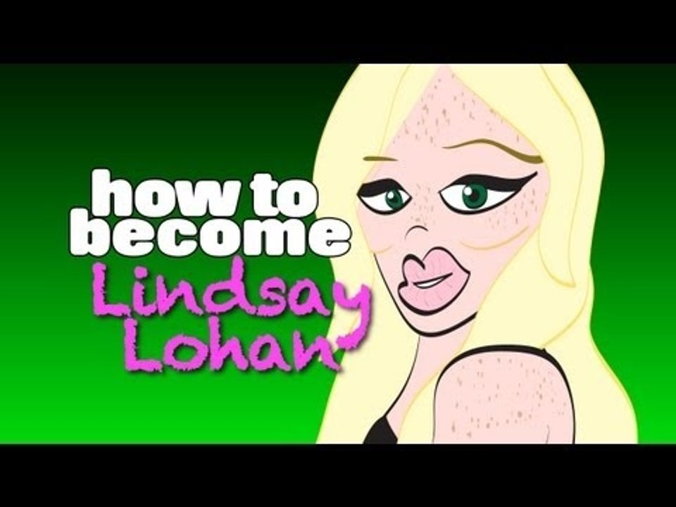 How to Become Lindsay Lohan