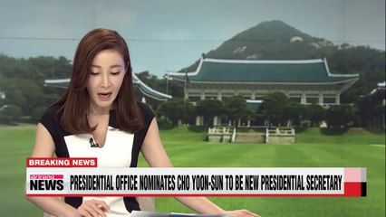 Presidential office nominates Choi Yoon-Sun to be New Presidential Secretary