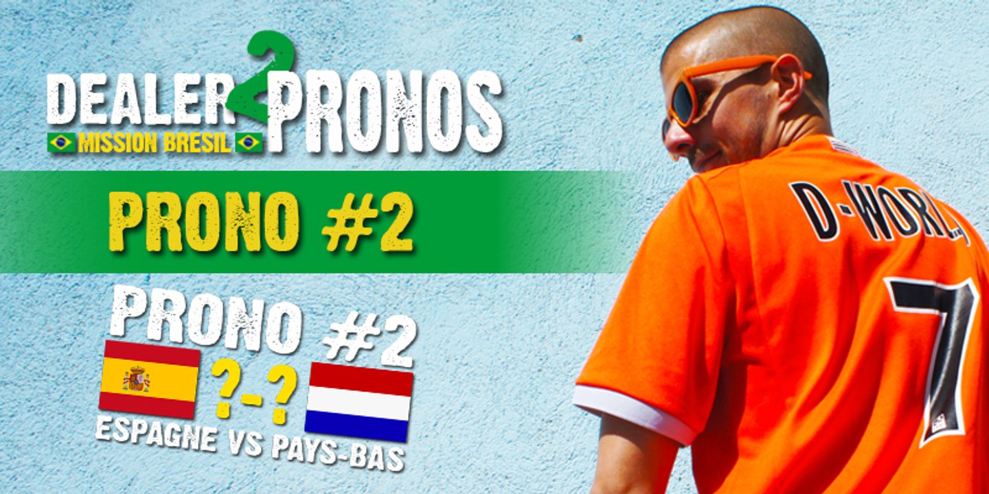 DEALER 2 PRONOS #2 : Espagne - Pays-Bas